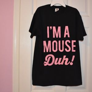 I'm a Mouse Duh! Graphic Tee Women
